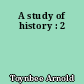 A study of history : 2