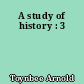 A study of history : 3