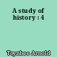 A study of history : 4