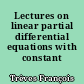 Lectures on linear partial differential equations with constant coefficients