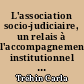 L'association socio-judiciaire, un relais à l'accompagnement institutionnel de la sortie de prison : L'exemple de l'association Wake up Café à Nantes