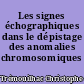 Les signes échographiques dans le dépistage des anomalies chromosomiques