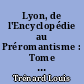Lyon, de l'Encyclopédie au Préromantisme : Tome premier : La Philosophie des lumières