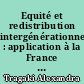 Equité et redistribution intergénérationnelle : application à la France et à la Grèce