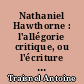 Nathaniel Hawthorne : l'allégorie critique, ou l'écriture de la crise