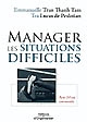 Manager les situations difficiles