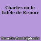 Charles ou le fidèle de Renoir