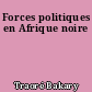 Forces politiques en Afrique noire