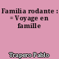 Familia rodante : = Voyage en famille