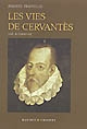 Les vies de Miguel de Cervantès