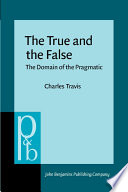 The true and the false : the domain of the pragmatic