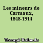Les mineurs de Carmaux, 1848-1914