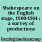 Shakespeare on the English stage, 1900-1964 : a survey of productions