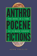 Anthropocene fictions : the novel in a time of climate change