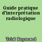 Guide pratique d'interprétation radiologique