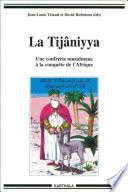 La Tijâniyya : Une confrérie musulmane à la conquête de l'Afrique