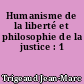 Humanisme de la liberté et philosophie de la justice : 1