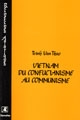 Vietnam : du confucianisme au communisme : un essai [d'] itinéraire intellectuel