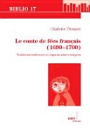 Le conte de fées français, 1690-1700 : traditions italiennes et origines aristocratiques