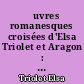 Œuvres romanesques croisées d'Elsa Triolet et Aragon : 39 : Fraise-des-Bois : Camouflage