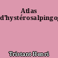 Atlas d'hystérosalpingographie