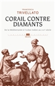 Corail contre diamants : réseaux marchands, diaspora sépharade et commerce lointain : de la Méditerranée à l'océan Indien, XVIIIe siècle