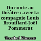 Du conte au théâtre : avec la compagnie Louis Brouillard-Joël Pommerat
