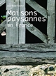Les maisons paysannes en France et leur environnement, XVe-XXe siècles