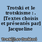 Trotski et le trotskisme : . [Textes choisis et présentés par] Jacqueline Pluet,..