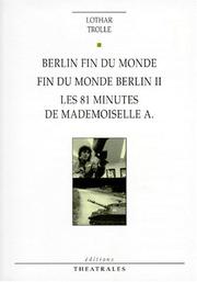 Berlin fin du monde : Fin du monde Berlin II : Les 81 minutes de mademoiselle A.