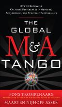 The Global M&A Tango : How to reconcile cultural differences in mergers, acquisitions, and strategic partnerships