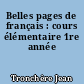 Belles pages de français : cours élémentaire 1re année