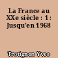 La France au XXe siècle : 1 : Jusqu'en 1968