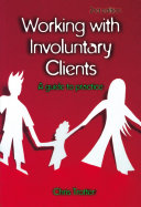 Working with involuntary clients : a guide to practice