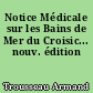 Notice Médicale sur les Bains de Mer du Croisic... nouv. édition