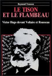 Le Tison et le flambeau : Victor Hugo devant Voltaire et Rousseau