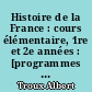 Histoire de la France : cours élémentaire, 1re et 2e années : [programmes du 17 octobre 1945]