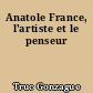 Anatole France, l'artiste et le penseur