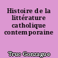 Histoire de la littérature catholique contemporaine