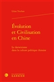Évolution et civilisation en Chine : le darwinisme dans la culture politique chinoise