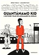Guantánamo kid : l'histoire vraie de Mohamed El-Gorani