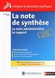 La note de synthèse : la note administrative, le rapport