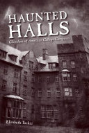 Haunted halls : ghostlore of American college campuses