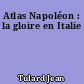 Atlas Napoléon : la gloire en Italie