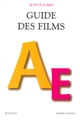 Guide des films : [volume 1] : A-E