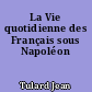 La Vie quotidienne des Français sous Napoléon