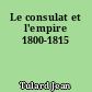 Le consulat et l'empire 1800-1815