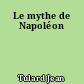 Le mythe de Napoléon