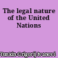 The legal nature of the United Nations