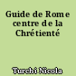 Guide de Rome centre de la Chrétienté